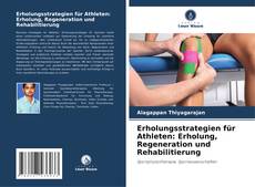 Обложка Erholungsstrategien für Athleten: Erholung, Regeneration und Rehabilitierung