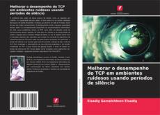 Portada del libro de Melhorar o desempenho do TCP em ambientes ruidosos usando períodos de silêncio