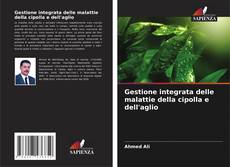 Bookcover of Gestione integrata delle malattie della cipolla e dell'aglio