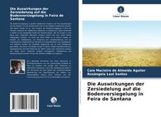 Capa do livro de Die Auswirkungen der Zersiedelung auf die Bodenversiegelung in Feira de Santana 