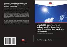 Bookcover of Liquidité boursière et valeur de l'entreprise - Une étude sur les actions indiennes