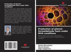 Обложка Production of phenol-formaldehyde foam under MVA conditions