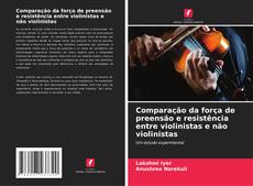Bookcover of Comparação da força de preensão e resistência entre violinistas e não violinistas