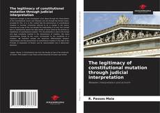 Capa do livro de The legitimacy of constitutional mutation through judicial interpretation 