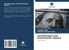 Bookcover of Vorstellungen und Erkenntnisse: Band 6