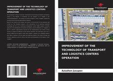 Couverture de IMPROVEMENT OF THE TECHNOLOGY OF TRANSPORT AND LOGISTICS CENTERS OPERATION
