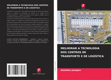 Buchcover von MELHORAR A TECNOLOGIA DOS CENTROS DE TRANSPORTE E DE LOGÍSTICA