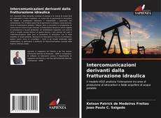 Bookcover of Intercomunicazioni derivanti dalla fratturazione idraulica