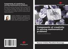 Couverture de Components of creativity in solving mathematical problems