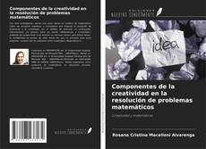 Componentes de la creatividad en la resolución de problemas matemáticos kitap kapağı