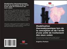 Bookcover of Modélisation thermodynamique lors de la conception et de l'arrêt d'une unité de traitement des eaux usées