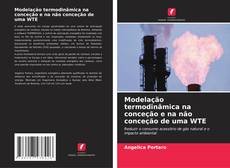 Bookcover of Modelação termodinâmica na conceção e na não conceção de uma WTE