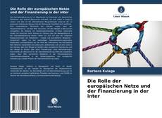 Buchcover von Die Rolle der europäischen Netze und der Finanzierung in der inter