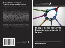 Portada del libro de El papel de las redes y la financiación europeas en la inter