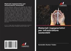 Portada del libro de Materiali ingegneristici per infrastrutture sostenibili