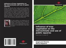 Portada del libro de Influence of tree vegetation on the microclimate and use of public squares