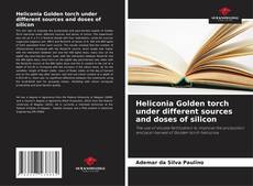 Capa do livro de Heliconia Golden torch under different sources and doses of silicon 