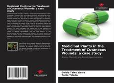 Capa do livro de Medicinal Plants in the Treatment of Cutaneous Wounds: a case study 