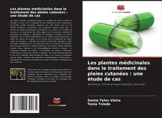 Portada del libro de Les plantes médicinales dans le traitement des plaies cutanées : une étude de cas