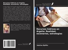 Bookcover of Recursos hídricos en Argelia: Realidad, escenarios, estrategias