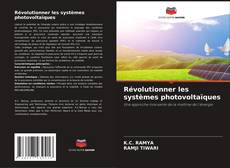Révolutionner les systèmes photovoltaïques kitap kapağı
