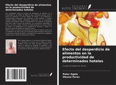 Capa do livro de Efecto del desperdicio de alimentos en la productividad de determinados hoteles 