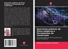 Bookcover of Exercícios práticos de física moderna e ferramentas de construção