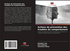 Bookcover of Actions de prévention des troubles du comportement