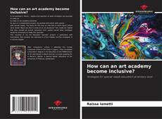 Portada del libro de How can an art academy become inclusive?