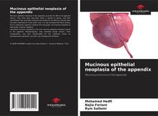 Buchcover von Mucinous epithelial neoplasia of the appendix