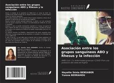 Bookcover of Asociación entre los grupos sanguíneos ABO y Rhesus y la infección