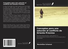 Portada del libro de Conceptos para una solución al conflicto de Oriente Próximo