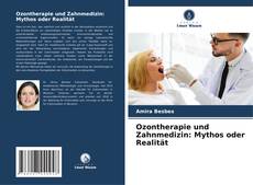 Ozontherapie und Zahnmedizin: Mythos oder Realität kitap kapağı