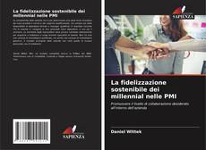 Bookcover of La fidelizzazione sostenibile dei millennial nelle PMI