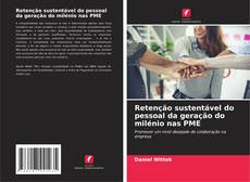 Bookcover of Retenção sustentável do pessoal da geração do milénio nas PME