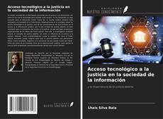 Capa do livro de Acceso tecnológico a la justicia en la sociedad de la información 