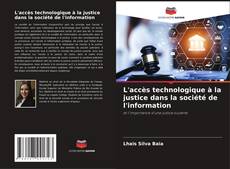 Couverture de L'accès technologique à la justice dans la société de l'information