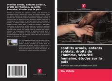 Bookcover of conflits armés, enfants soldats, droits de l'homme, sécurité humaine, études sur la paix