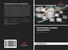 Capa do livro de Controlling market competition 
