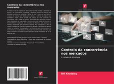 Buchcover von Controlo da concorrência nos mercados