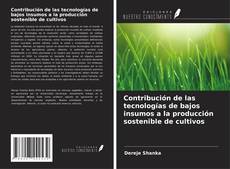 Capa do livro de Contribución de las tecnologías de bajos insumos a la producción sostenible de cultivos 