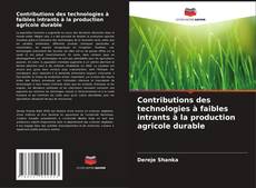 Capa do livro de Contributions des technologies à faibles intrants à la production agricole durable 