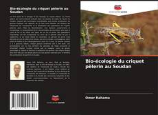 Обложка Bio-écologie du criquet pèlerin au Soudan