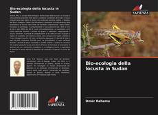 Bookcover of Bio-ecologia della locusta in Sudan