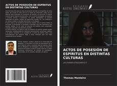 Обложка ACTOS DE POSESIÓN DE ESPÍRITUS EN DISTINTAS CULTURAS
