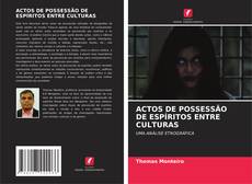 ACTOS DE POSSESSÃO DE ESPÍRITOS ENTRE CULTURAS kitap kapağı