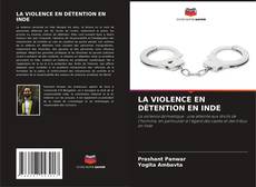 Bookcover of LA VIOLENCE EN DÉTENTION EN INDE