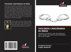 Bookcover of VIOLENZA CARCERARIA IN INDIA