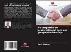 Couverture de Le comportement organisationnel dans une perspective islamique