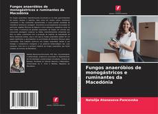 Buchcover von Fungos anaeróbios de monogástricos e ruminantes da Macedónia